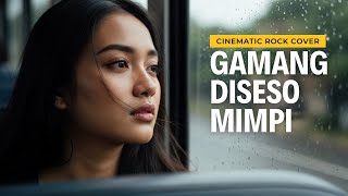 Download lagu GAMANG DI SESO MIMPI - SUSI | Cinematic Rock Cover terbaru 2026 mp3