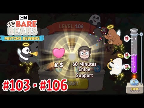 We Bare Bears: Match3 Repairs - Get Reward! 60 Minutes Chloe Support Levels 103 - 106