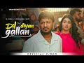 DIL DIYAN GALLAN Video G KHAN LOVELEEN KAUR BABA RAJA ANOUSHKA AGARWALLA New Punjabi Songs