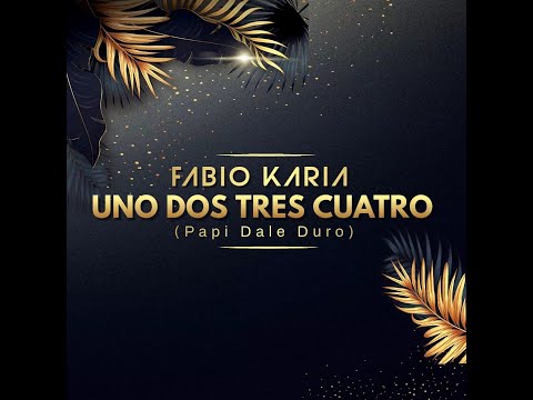 Fabio Karia  - Uno Dos Tres Cuatro (Dale Papi Duro) Official Visualizer