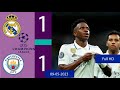 Real Madrid vs Manchester City 1-1 | Champions League 2023 - Demi-Finale Aller-  Buts et temps forts