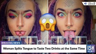 Woman Splits Tongue to Taste Two Drinks at the Same Time