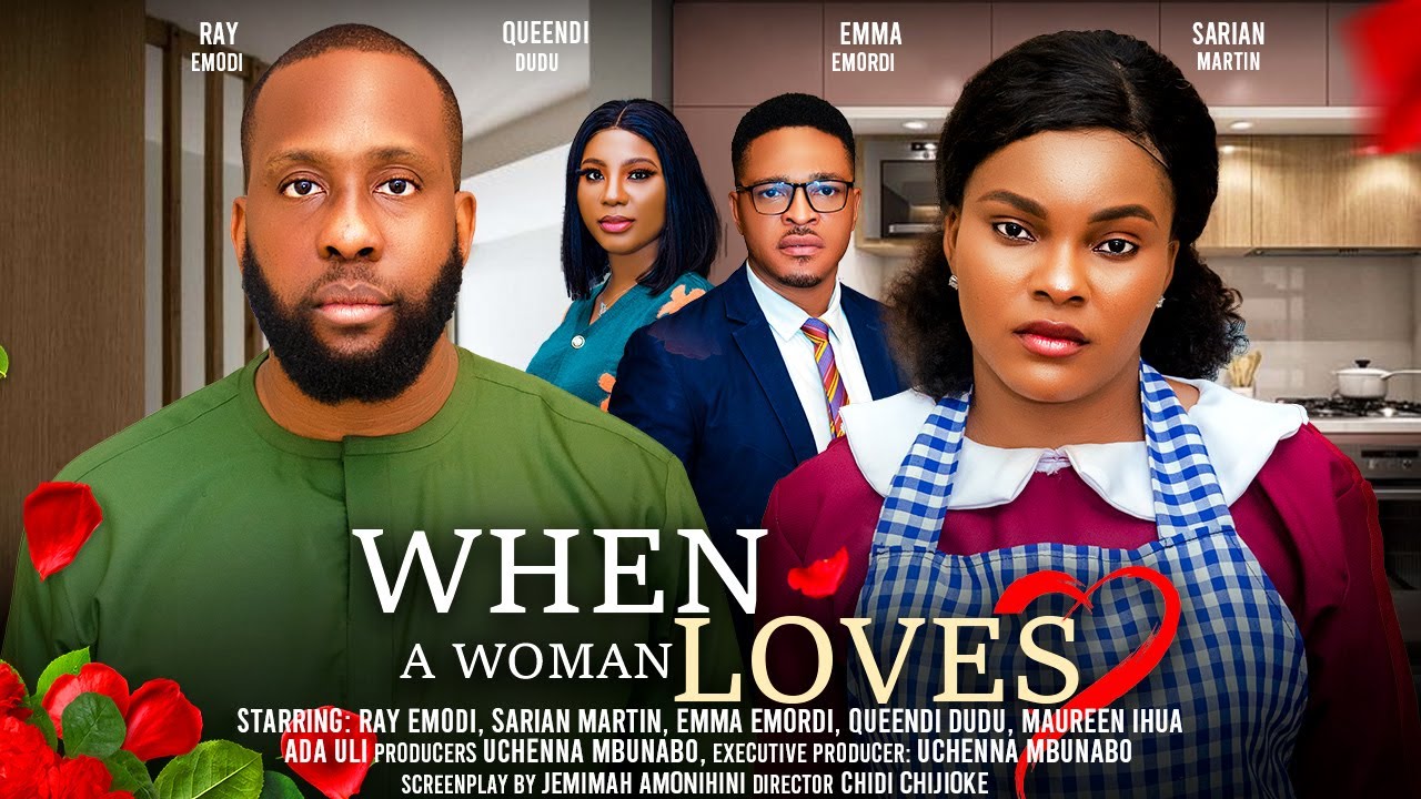  WHEN A WOMAN LOVES - RAY EMODI, SARIAN MARTIN, EMMA EMORDI, ADA ULI latest 2024 nigerian movies