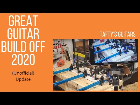 Tafty’s Great Guitar build off (Unofficial) 2020 update