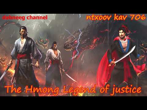 Ntxoov kav The Hmong Legend Part 706 - Tawm tsam Tus Neeg Phem - Sword fighter for justice