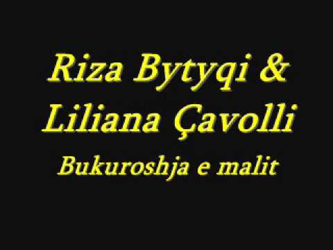 Riza Bytyqi & Liliana Çavolli - Bukuroshja e malit