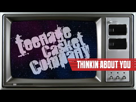 Teenage Casket Company - Thinkin' About You (Official Video)