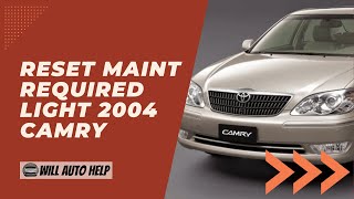 Reset Maintenance Required light 2004 Camry