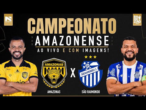 🔴 AO VIVO E COM IMAGENS | AMAZONAS X SÃO RAIMUNDO | CAMPEONATO AMAZONENSE 2026