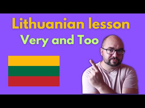 Lithuanian lessons for beginners - Very and Too