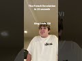 The French Revolution In 15 Seconds