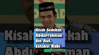 Download lagu Kisah Sedekah Abdurrahman Bin Auf, Sahabat Nabi#ustadzabdulsomad #abdulsomad #uas #kajianuas #uah mp3
