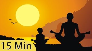 15 Minute Super Deep Meditation Music: Relax Mind Body, Inner Peace, Relaxing Music, ☯2800B