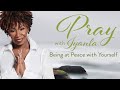 Iyanla Prays - Being at Peace with Yourself