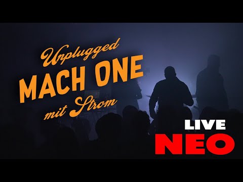 MACH ONE - LIVE - NEO - Unplugged mit Strom
