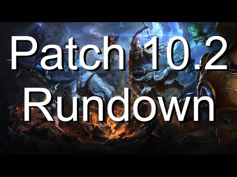 Patch 10.2 Rundown | League of Legends