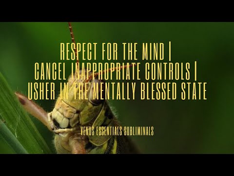 Respect for Your Mind | ❌ Cancel Controls ❌ | Usher in The Mentally Blessed State