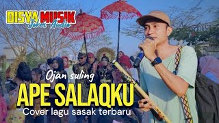 Download lagu APE SALAQKU II LAGU SASAK COVER TERBARU OJAN SULING DISYA MUSIK  mp3