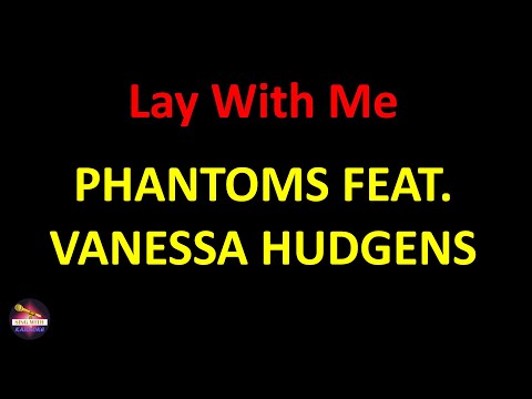Phantoms feat. Vanessa Hudgens - Lay With Me (Lyrics version)