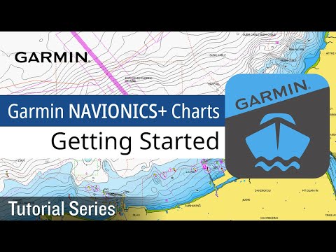Tutorial - Garmin Navionics+ Charts: Getting Started