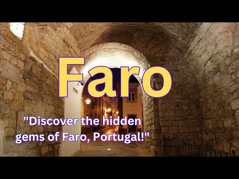 Faro, Portugal: A Journey Through Paradise