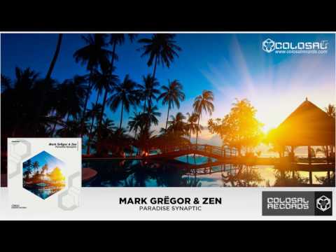Mark Grëgor & Zen - Paradise Synaptic (Exclusive Beatport 23-01-2017)