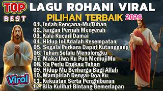 Download lagu KUMPULAN LAGU ROHANI TERBAIK 2026 - INDAH RENCANA-MU TUHAN mp3