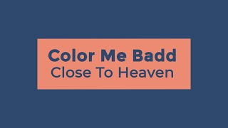 Color Me Badd - Close To Heaven (Lyrics)