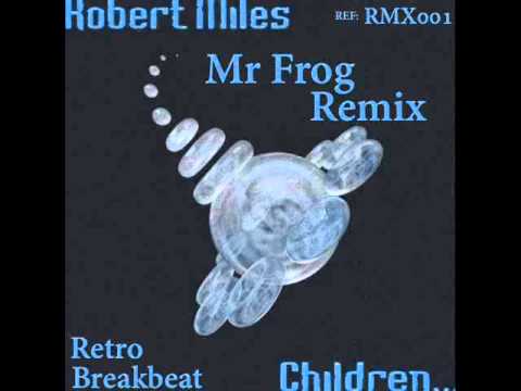 Robert Miles - Children (Mr Fr0g Remix)