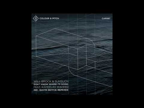 Sumsuch, Will Brock, Kameelah Waheed - Don't Know Where I'm Going