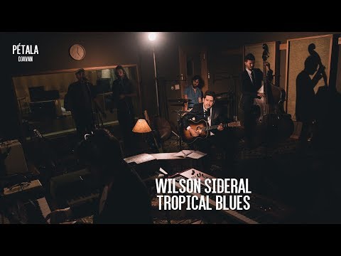 Wilson Sideral - Pétala - Tropical Blues (Vol.1)