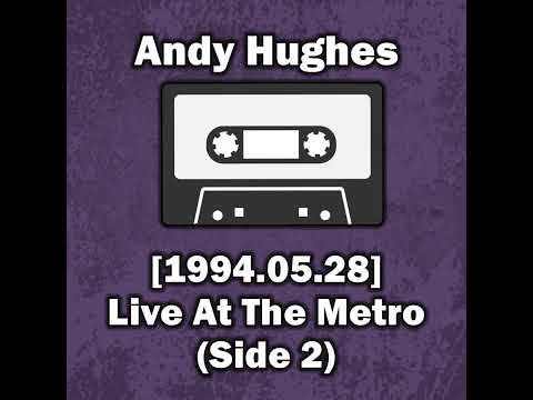 Andy Hughes - Live At The Metro [1994.05.28] (Side 2)