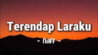 Download lagu Terendap Laraku - NaFF  (Lyrics) mp3