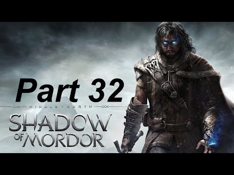 Let's Play Shadow of Mordor! Pt. 32
