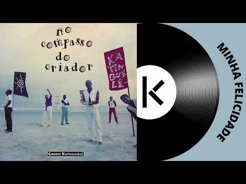 Minha Felicidade - Katinguelê