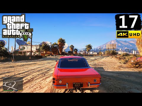 Grand Theft Auto V Enhanced Edition Gameplay Walkthrough Part 17 - PC 4K 60FPS No Commentary