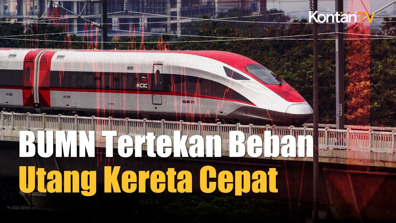 Kereta Cepat Whoosh Rugi Rp 1,6 Triliun, BUMN Tercekik Beban Utang China | Kontan News