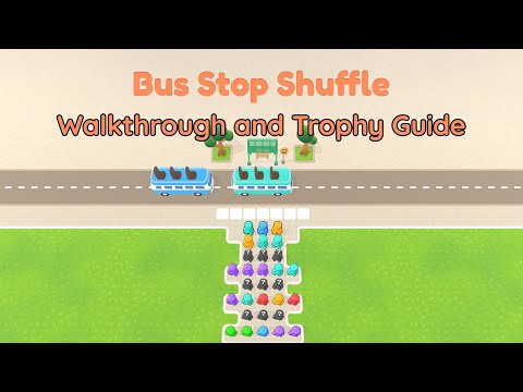Bus Stop Shuffle - Full Walkthrough & Trophy Guide