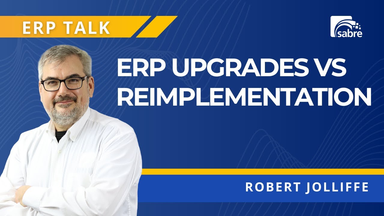 ERP Upgrades Vs Reimplementation