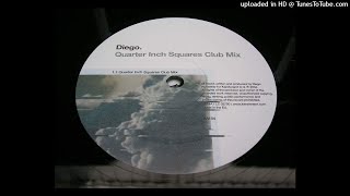 Diego - Quarter Inch Squares (Club Mix)