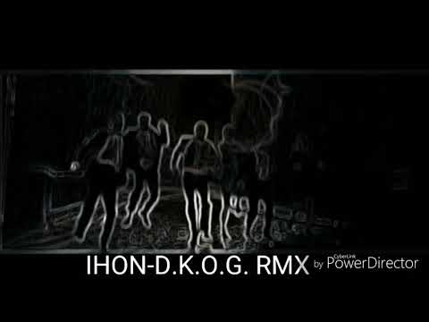 IHON-D.K.O.G RMX     E.D VIDEO PROD