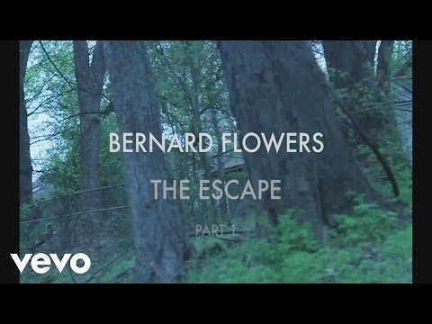 Bernard Flowers - The Escape: Part 1
