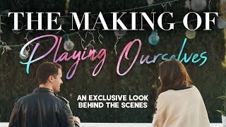 The Making of Playing Ourselves