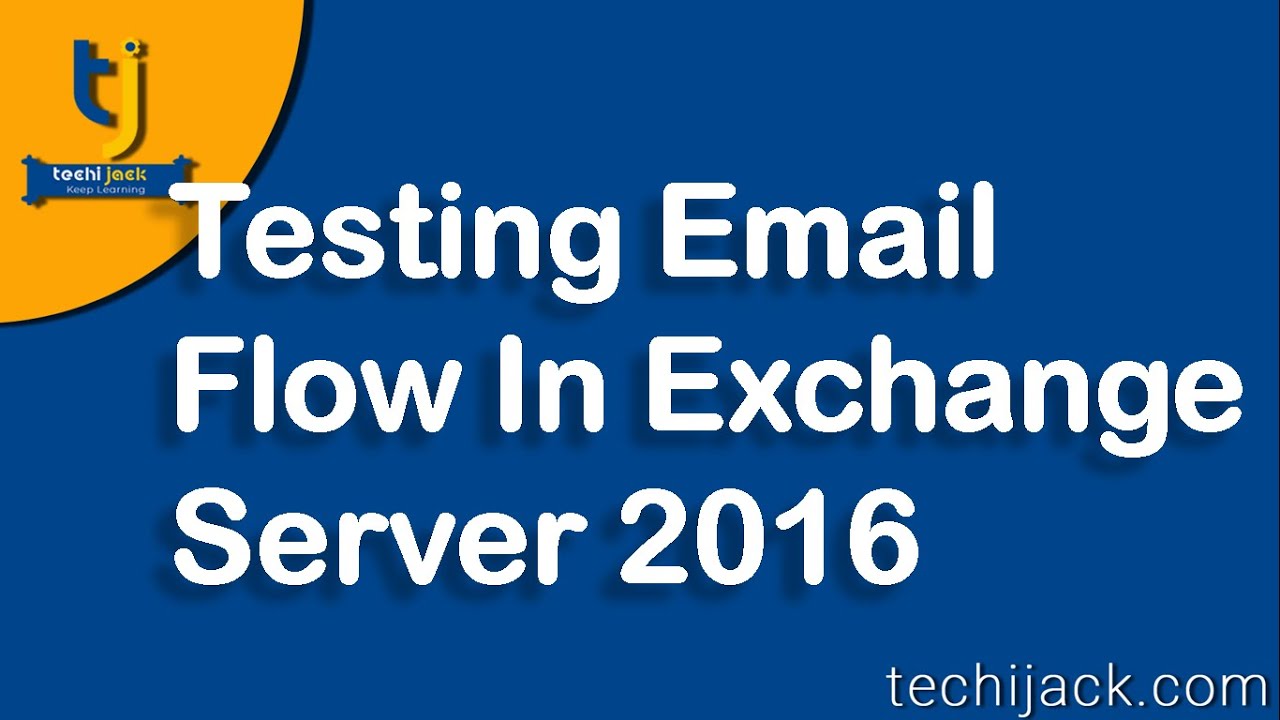 Testing Email Flow In Exchange Server 2016