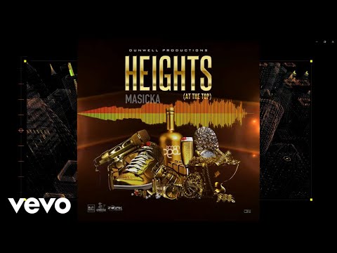Masicka - Heights (At the Top) Official Audio Video