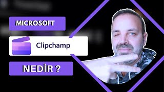 1- Microsoft ClipChamp Nedir? Microsoft Clipchamp Ne işe Yarar?