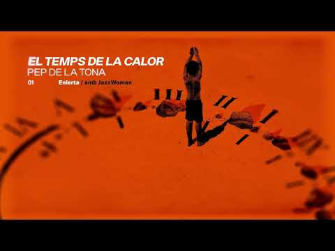 PEP DE LA TONA - ENLERTA amb JazzWoman (El temps de la calor, 2024)