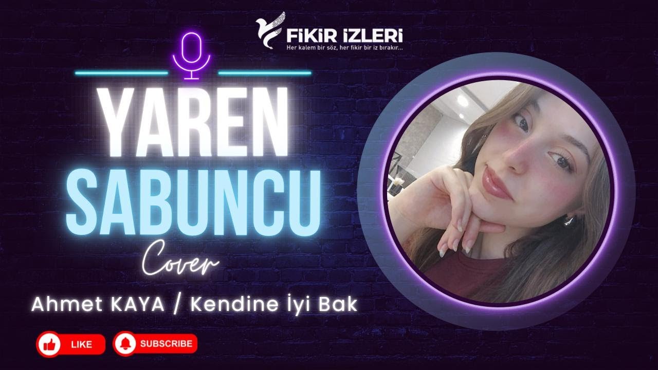 Yaren Sabuncu’dan Efsane Cover! Ahmet Kaya – Kendine İyi Bak (Duyguyu İliklerinizde Hissedeceksiniz