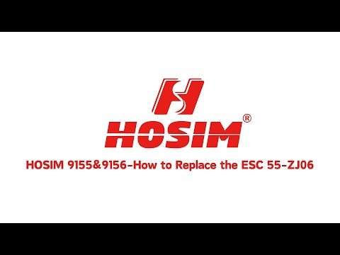 HOSIM 9155&9156-How to Replace the ESC 55-ZJ06