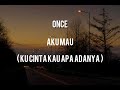 Once Aku Mau Lirik